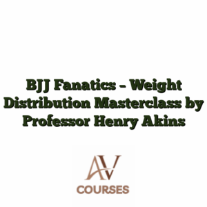 BJJ Fanatics - Weight Distribution Masterclass by Professor Henry Akins