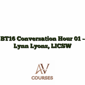 BT16 Conversation Hour 01 - Lynn Lyons, LICSW