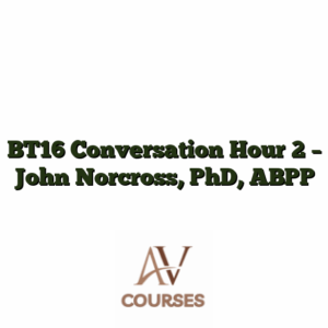 BT16 Conversation Hour 2 - John Norcross, PhD, ABPP