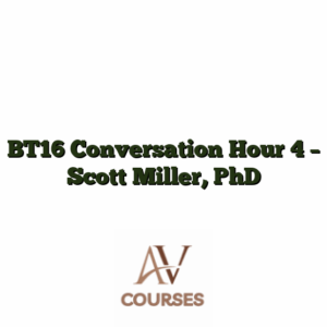 BT16 Conversation Hour 4 - Scott Miller, PhD
