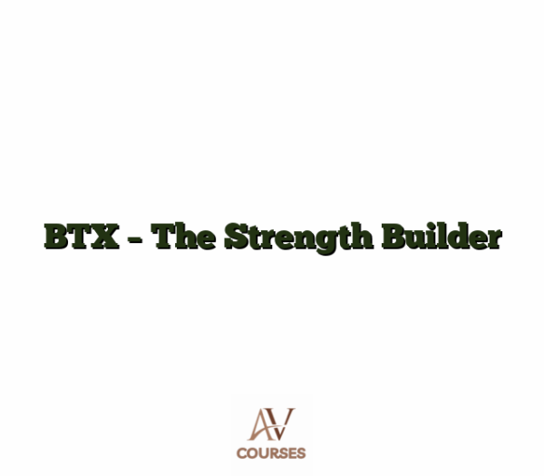 BTX - The Strength Builder