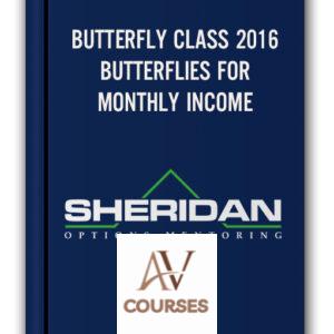 BUTTERFLY CLASS 2016 – BUTTERFLIES FOR MONTHLY INCOME
