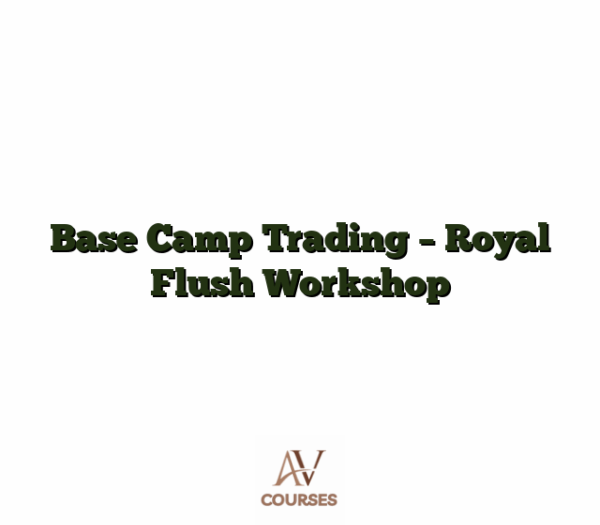 Base Camp Trading - Royal Flush Workshop
