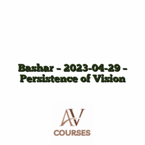 Bashar - 2023-04-29 - Persistence of Vision