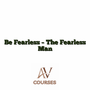 Be Fearless - The Fearless Man