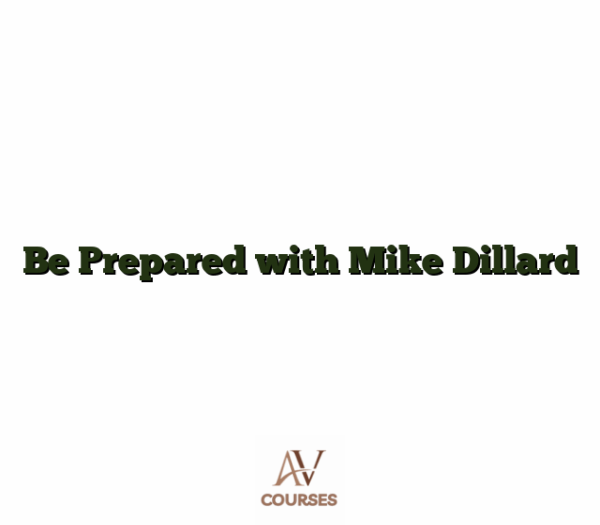 Be Prepared with Mike Dillard