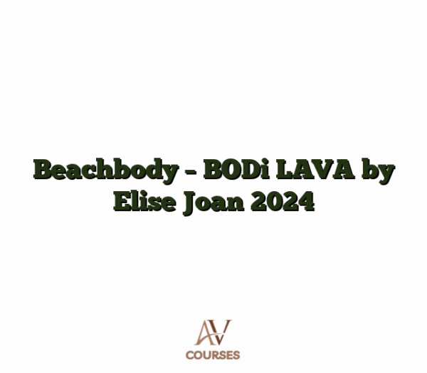 Beachbody - BODi LAVA by Elise Joan 2024