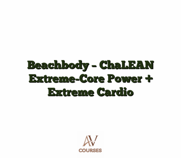 Beachbody - ChaLEAN Extreme-Core Power + Extreme Cardio