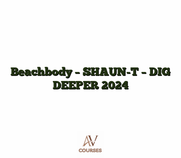 Beachbody - SHAUN-T - DIG DEEPER 2024