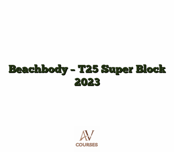 Beachbody - T25 Super Block 2023