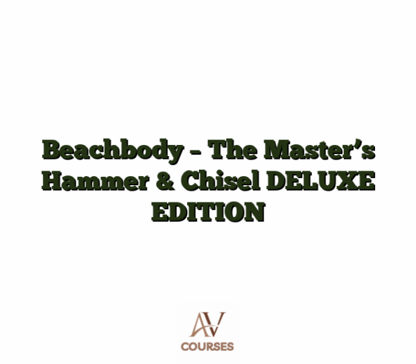 Beachbody - The Master's Hammer & Chisel DELUXE EDITION