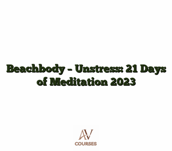 Beachbody - Unstress: 21 Days of Meditation 2023