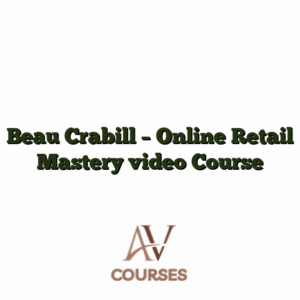 Beau Crabill - Online Retail Mastery video Course