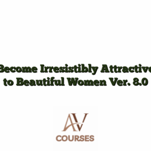 Become Irresistibly Attractive to Beautiful Women Ver. 8.0