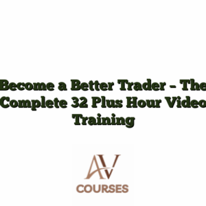 Become a Better Trader - The Complete 32 Plus Hour Video Training