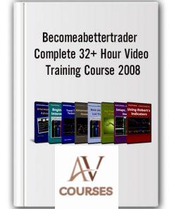 Becomeabettertrader – Complete 32+ Hour Video Training Course 2008