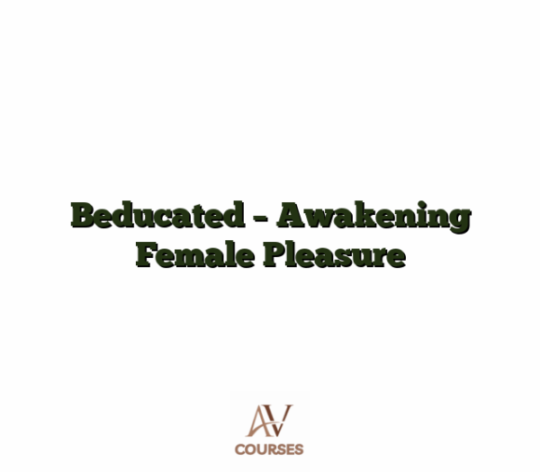 Beducated - Awakening Female Pleasure