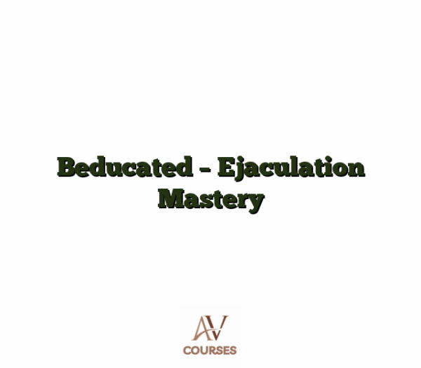 Beducated - Ejaculation Mastery