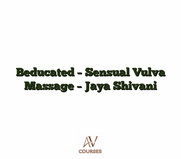 Beducated - Sensual Vulva Massage - Jaya Shivani