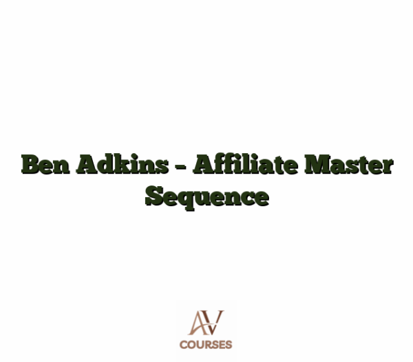 Ben Adkins - Affiliate Master Sequence