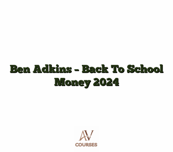 Ben Adkins - Back To School Money 2024