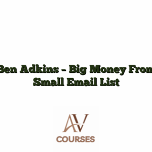 Ben Adkins - Big Money From Small Email List