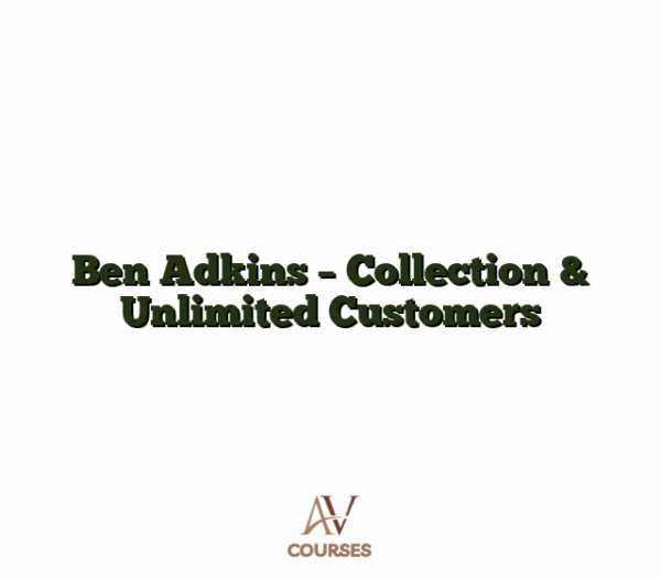 Ben Adkins - Collection & Unlimited Customers