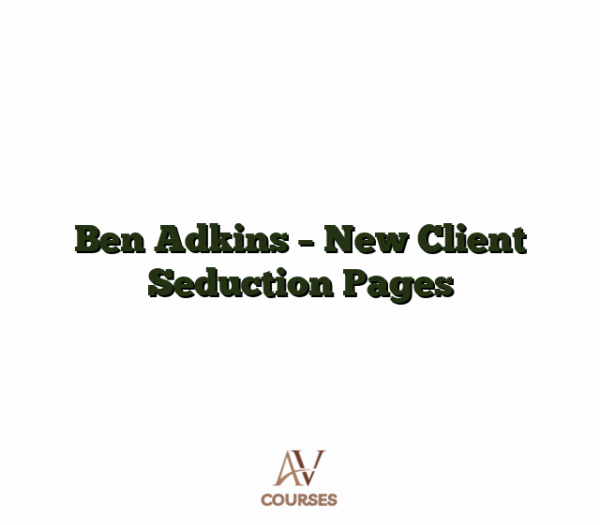 Ben Adkins - New Client Seduction Pages
