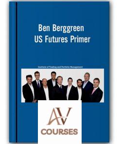 Ben Berggreen – US Futures Primer