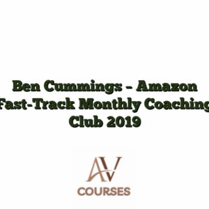 Ben Cummings - Amazon Fast-Track Monthly Coaching Club 2019