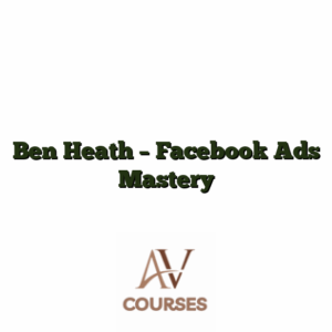 Ben Heath - Facebook Ads Mastery