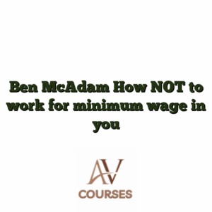Ben McAdam How NOT to work for minimum wage in you
