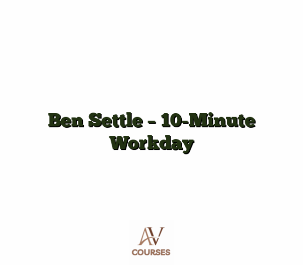 Ben Settle - 10-Minute Workday