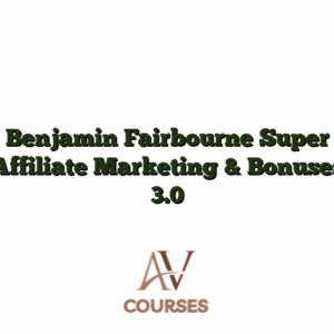 Benjamin Fairbourne Super Affiliate Marketing & Bonuses 3.0
