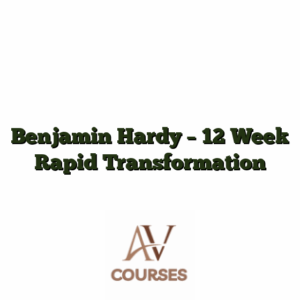Benjamin Hardy - 12 Week Rapid Transformation