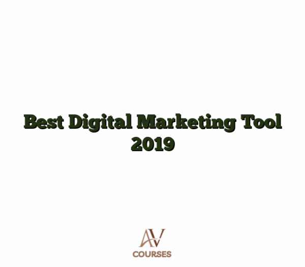 Best Digital Marketing Tool 2019