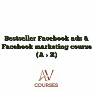 Bestseller Facebook ads & Facebook marketing course (A > Z)