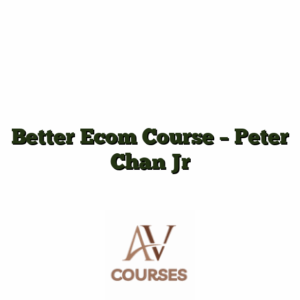 Better Ecom Course - Peter Chan Jr