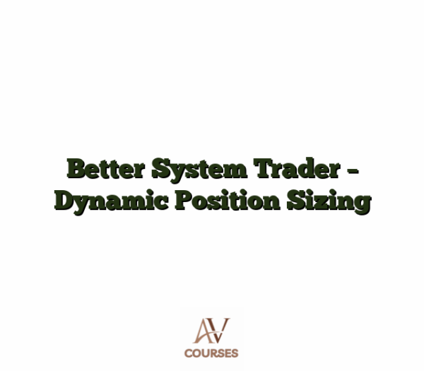 Better System Trader - Dynamic Position Sizing