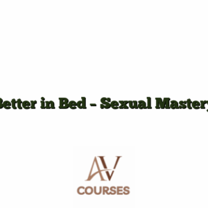 Better in Bed - Sexual Mastery
