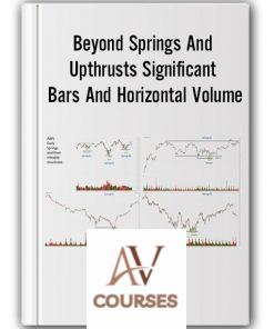 Wyckoffanalytics – Beyond Springs And Upthrusts Significant Bars And Horizontal Volume