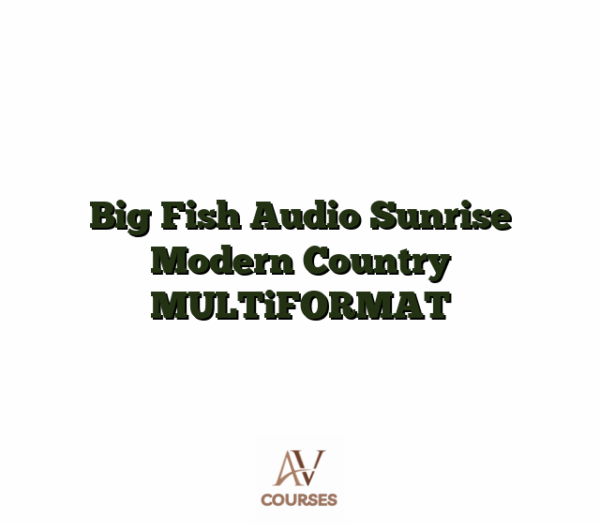 Big Fish Audio Sunrise Modern Country MULTiFORMAT