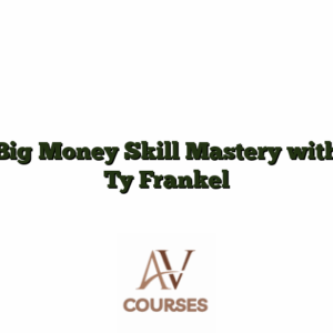 Big Money Skill Mastery with Ty Frankel
