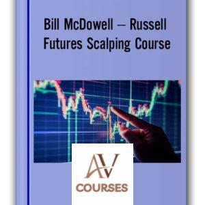 Bill McDowell – Russell Futures Scalping Course