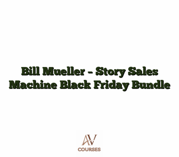Bill Mueller - Story Sales Machine Black Friday Bundle