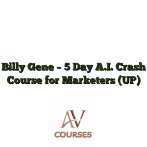 Billy Gene - 5 Day A.I. Crash Course for Marketers (UP)