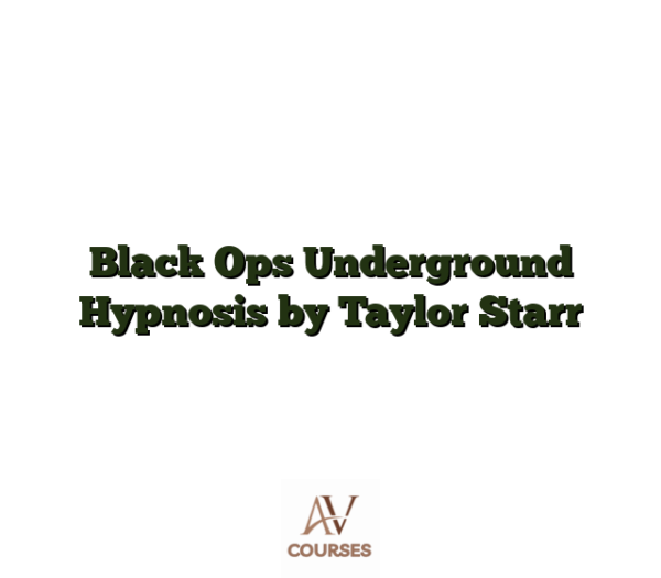 Black Ops Underground Hypnosis by Taylor Starr