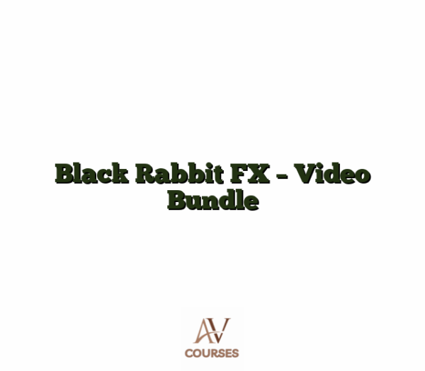 Black Rabbit FX - Video Bundle