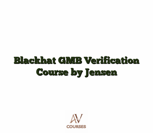 Blackhat GMB Verification Course by Jensen