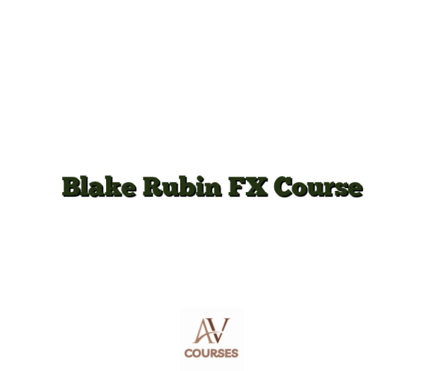 Blake Rubin FX Course